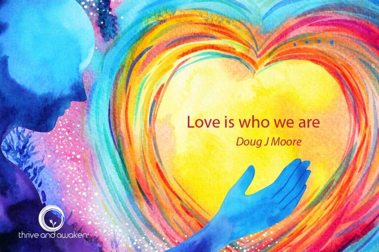 Person holding heart. Saying inside is: Love is who we are